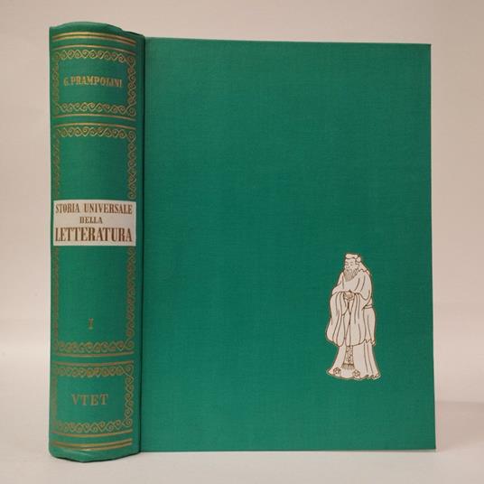 Storia universale della letteratura Vol. I LETTERATURE CINESE, GIAPPONESE, INDIANE, MINORI DELL'ASIA CENTRALE E MERIDIONALE E DELL'ESTREMO ORIENTE, ARABA, IRANICHE, TURCO-TATARE, EGIZIA, ANTICHE DELL'ASIA OCCIDENTALE, EBRAICA - Giacomo Prampolini - copertina