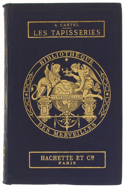 Les Tapisseries. Illustré De 22 Vignettes Sur Bois Par P.Sellier - Alberto Castelli - copertina