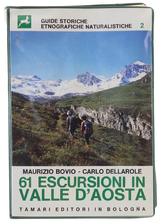 61 Escursioni In Valle D'Aosta. Guide Storiche Etnografiche Naturalistiche N° 2 - copertina