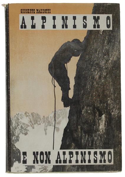 Alpinismo E Non Alpinismo - Giuseppe Mazzotti - copertina