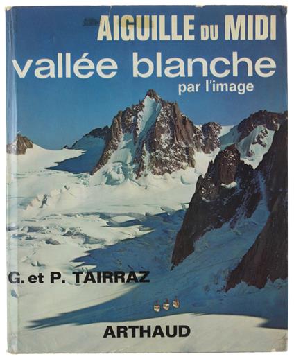 Aiguille Du Midi. Vallee Blanche Par L'Image - copertina