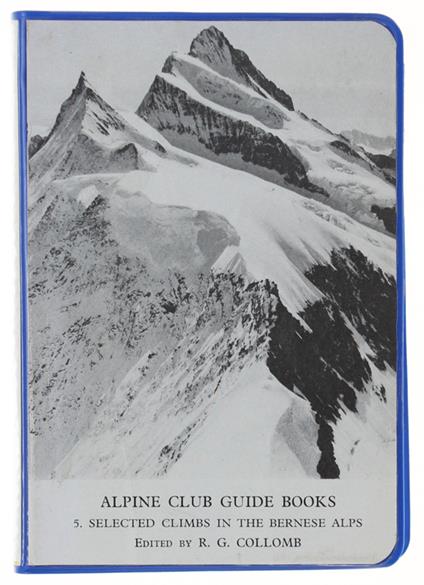 Selected Climbs In The Bernese Alps From The Lotchenpass To The Grimselpass - copertina