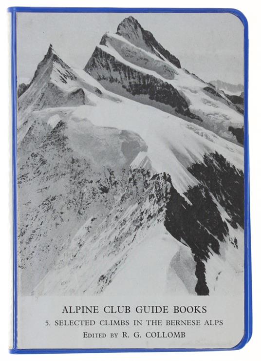 Selected Climbs In The Bernese Alps From The Lotchenpass To The Grimselpass - copertina