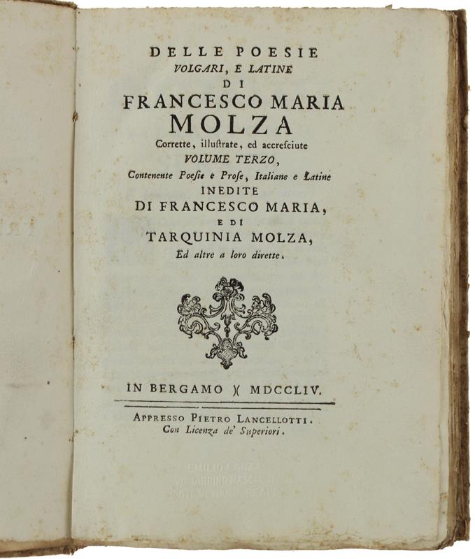 Delle Poesie Volgari E Latine Di Francesco Maria Molza Corrette, Illustrate Ed Accresciute Colla Vita Dell'Autore Scritta Da Piernatonio Serassi