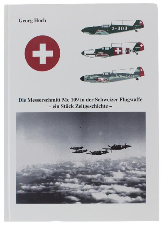 Messerschmitt Me 109 In Der Schweizer Flugwaffe - copertina