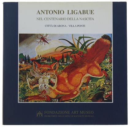 Antonio Ligabue Nel Centenario Della Nascita. Città Di Arona, Villa Conti - copertina