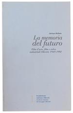 Memoria Del Futuro. Film D'Arte, Film E Video Industriali Olivetti: 1949-1992