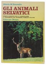 Gli Animali Selvatici. Principi Scientifici Per La Conservazione E L'Incremento Del Patrimonio Faunistico Italiano