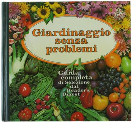 Giardinaggio Senza Problemi. Guida Completa - copertina