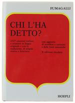 Chi L'Ha Detto? Tesoro Di Citazioni Italiane E Straniere, Di Origine Letteraria E Storica, Ordinate E Annotate. [Volume Come Nuovo]
