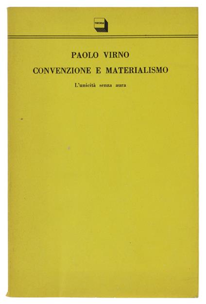 Convenzione E Materialismo. L'Unicità Senza Aura - Paolo Virno - copertina