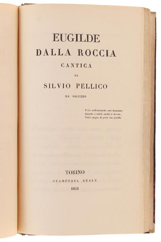 Opere Inedite Di Silvio Pellico Da Saluzzo. Volume I + Volume Ii [Con Firma Autografa Dell'Autore] + Eugilde Dalla Roccia (Due Rare Edizioni Originali]
