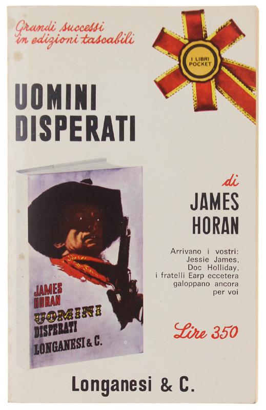 Uomini Disperati. Storia Dei Primi Banditi D'America - James D. Horan - copertina