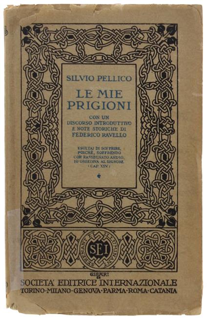 Le Mie Prigioni Con Un Discorso Introduttivo E Brevi Note Storiche Di Federico Ravello - Silvio Pellico - copertina