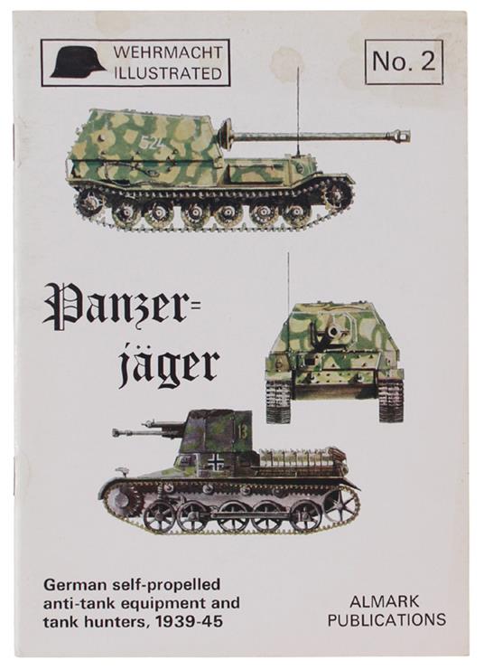 Panzer-Jager. German Self Propelled Anti-Tank Guns 1939-1945. Wehrmacht Illustrated No.2 - copertina