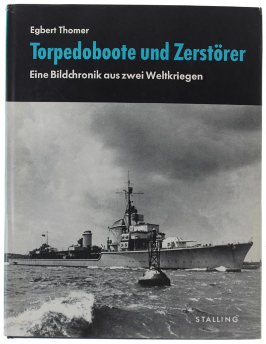Torpedoboote Und Zerstörer. Eine Bildchronik Aus Zwei Weltkriegen - copertina
