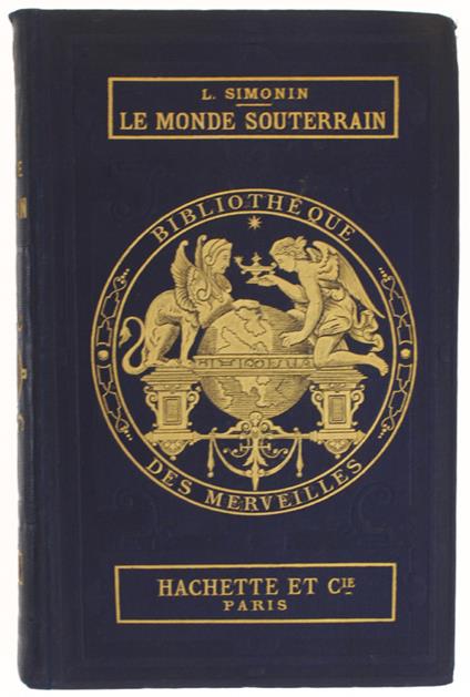 Les Merveilles Du Monde Souterrain. Illustré De 18 Vignettes Sur Bois Et 9 Cartes [4Me Édition] - copertina