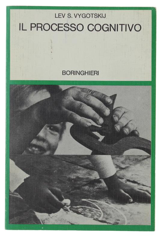 Il Processo Cognitivo. Raccolta Di Scritti A Cura Di Michael Cole, Sylvia Scribner, Vera John-Steiner, Ellen Souberman - copertina
