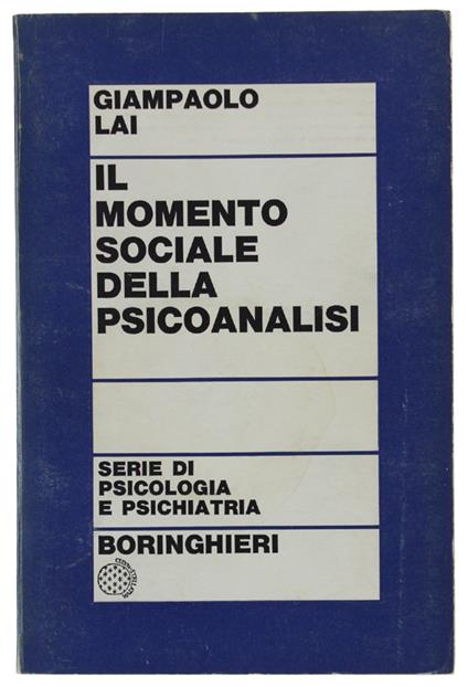 Il Momento Sociale Della Psicoanalisi. Corso Di Psicoanalisi Per Gli Operatori Sociali - Giampaolo Lai - copertina