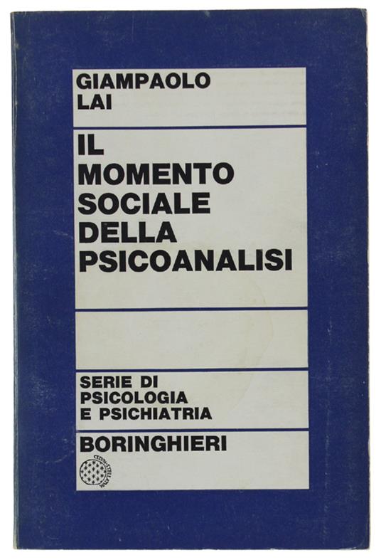 Il Momento Sociale Della Psicoanalisi. Corso Di Psicoanalisi Per Gli Operatori Sociali - Giampaolo Lai - copertina