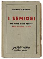 I Semidei (La Ninfa Della Fonte). Poema Di Amore E Di Fede