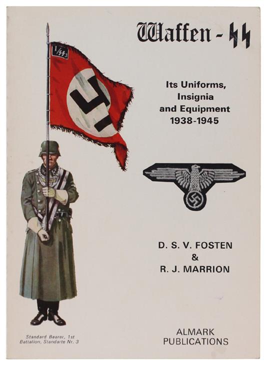 Waffen-Ss. Its Uniforms, Insignia And Equipment 1938-1945 - copertina