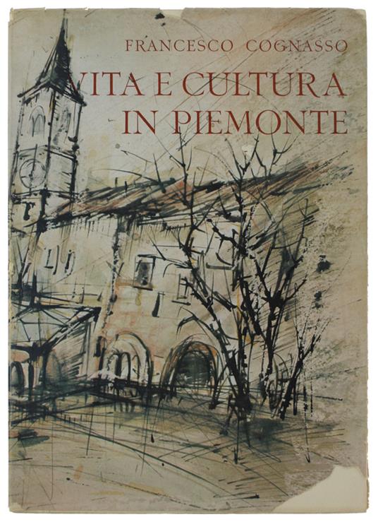 Vita E Cultura In Piemonte Dal Medioevo Ai Nostri Giorni - Francesco Cognasso - copertina