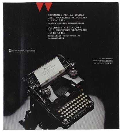 Documenti Per La Storia Dell'Autonomia Valdostana (1943-1948). Mostra Storico-Documentaria. 40° Anniversario Dello Statuto Speciale [Come Nuovo] - copertina