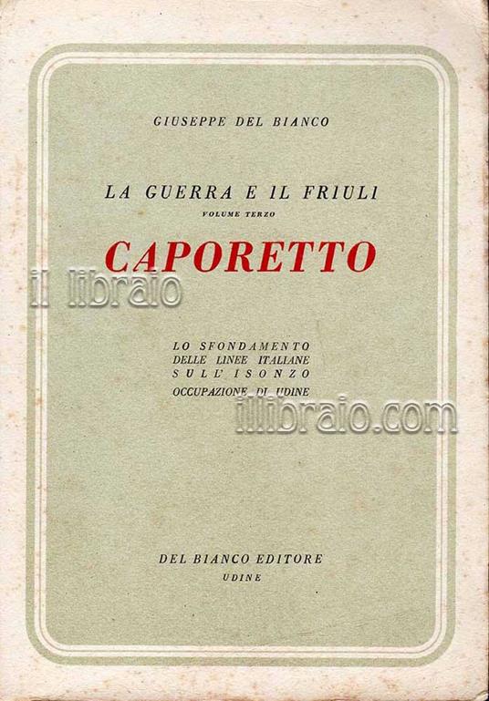 guerra e il Friuli. III: Caporetto. Lo sfondamento delle linee italiane sull'Isonzo - Occupazione di Udine - copertina