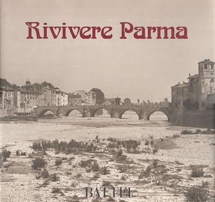 Rivivere Parma - dall'archivio fotografico di Franco Foruncoli - copertina