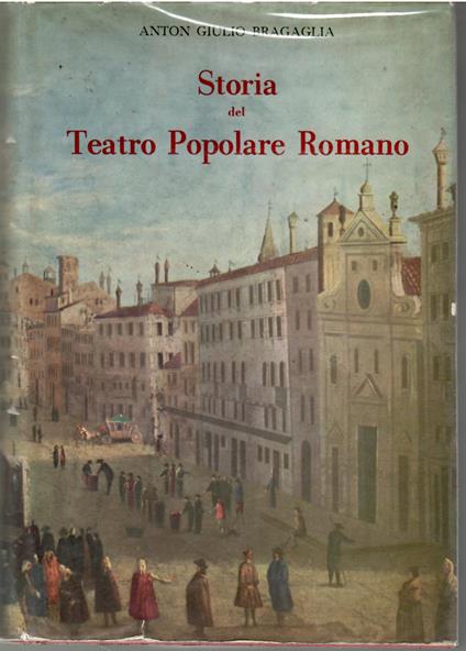 storia del teatro popolare Romano - A. Giulio Bragaglia - copertina
