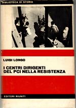 I Centri Dirigenti Del Pci Nella Resistenza