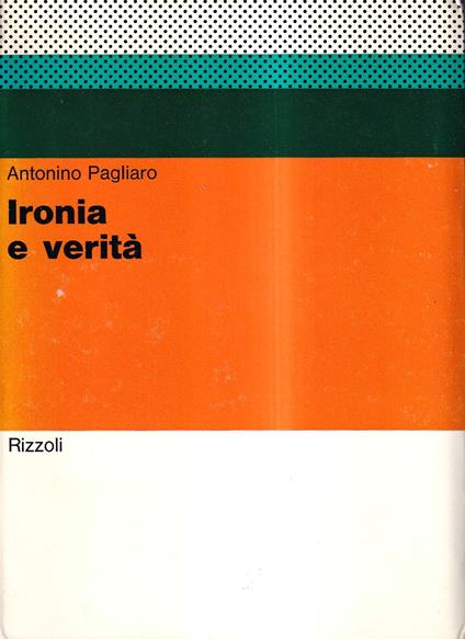 Ironia e verità - Antonino Pagliaro - copertina