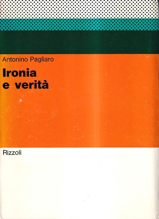 Ironia e verità - Antonino Pagliaro - copertina