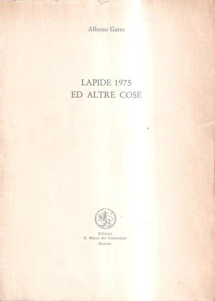 La Lapide 1975 ed altre cose - Alfonso Gatto - copertina
