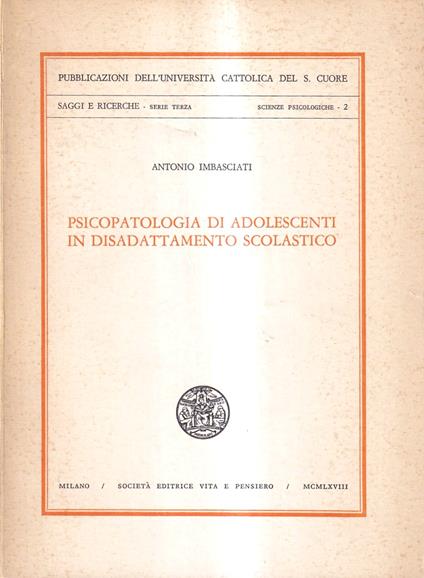 Psicopatologia di adolescenti in disadattamento scolastico - Antonio Imbasciati - copertina