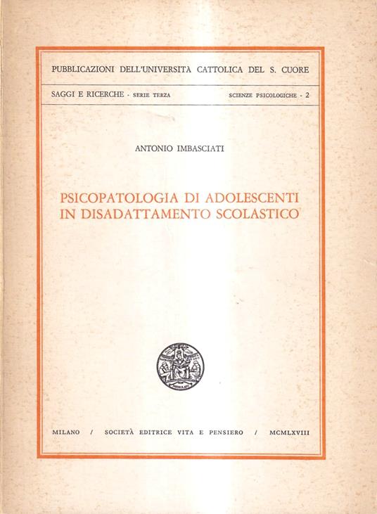 Psicopatologia di adolescenti in disadattamento scolastico - Antonio Imbasciati - copertina