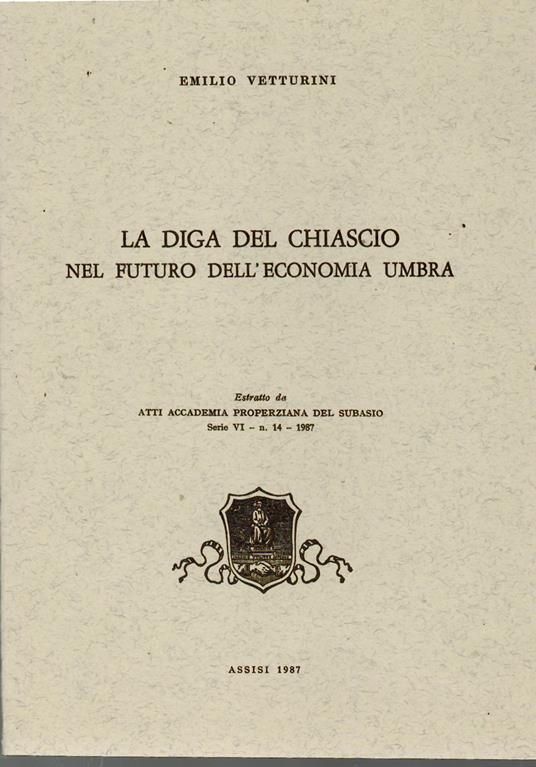 Diga Del Chiascio Nel Futuro Dell'economia Umbra - Emilio Venturini - copertina