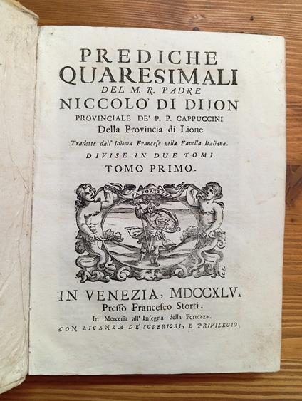Prediche quaresimali . divise in due tomi del M. R. Padre Niccolò di Dijon provinciale de' P. P. Cappuccini della provincia di Lione. Tradotte dall'idioma francese nella favella italiana (Tomo I) - copertina
