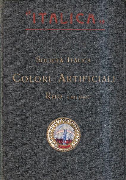 Applicazioni e proprietà dei coloranti della Società Italica Colori Artificiali - Rho (Milano) - copertina