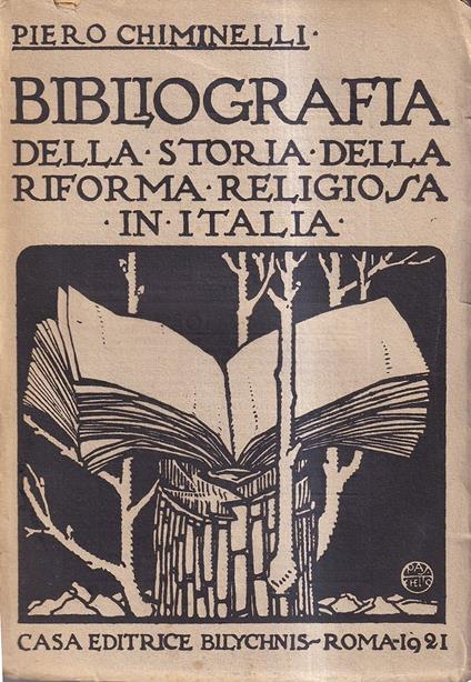 Bibliografia della storia della riforma religiosa in Italia. Contributo alla storiografia religiosa italiana - Piero Chiminelli - copertina