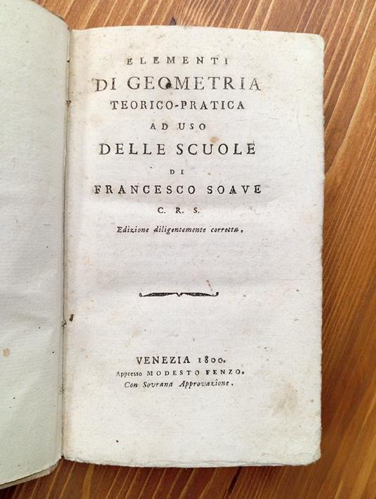 Elementi di geometria teorico-pratica ad uso delle scuole. Edizione diligentemente corretta - Francesco Soave - copertina
