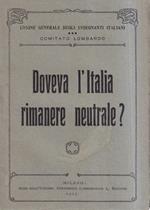 Doveva l'Italia rimanere neutrale?