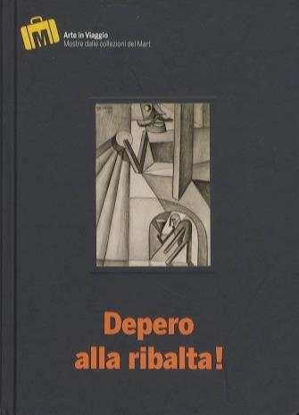 Depero alla ribalta! - Gabriella Belli - copertina