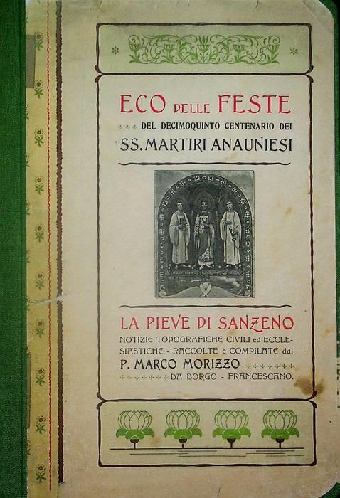 Eco delle feste del decimoquinto centenario dei SS. Martiri anauniesi: la Pieve di Sanzeno: notizie topografiche civili ed ecclesiastiche - Marco Mozzo - copertina