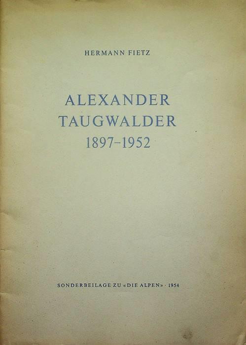 Alexander Taugwalder: 1897-1952: ein Lebensbild - copertina