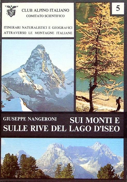 Sui monti e sulle rive del Lago d'Iseo: itinerario geomorfologico e geografico - Giuseppe Nangeroni - copertina