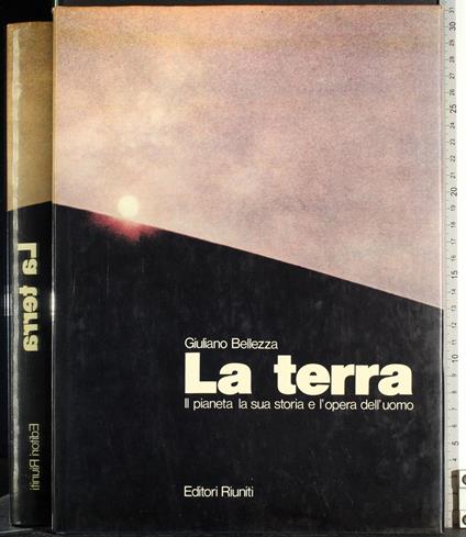 La Terra. Pianeta la sua storia e opera uomo - copertina