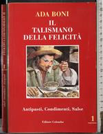 Il talismano della felicità 1.Antipasti,condimenti,Salse