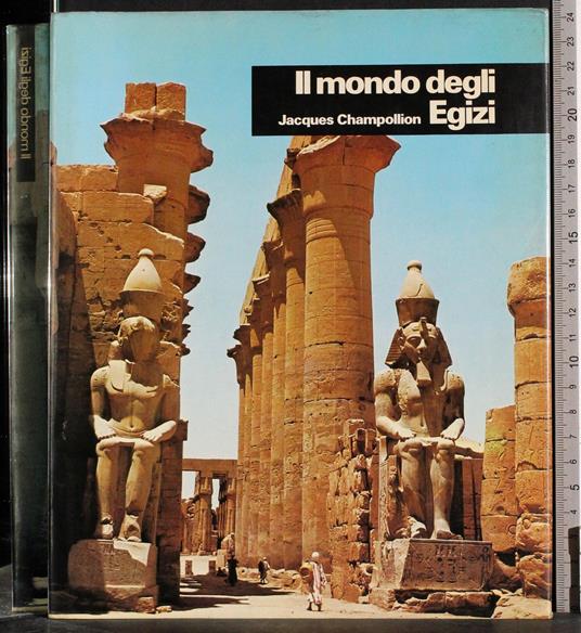 Il mondo degli Egizi - Jacques Champollion - copertina